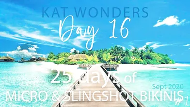 Kat Wonders 25 Days Of Micro and Slingshot Bikinis Day 16