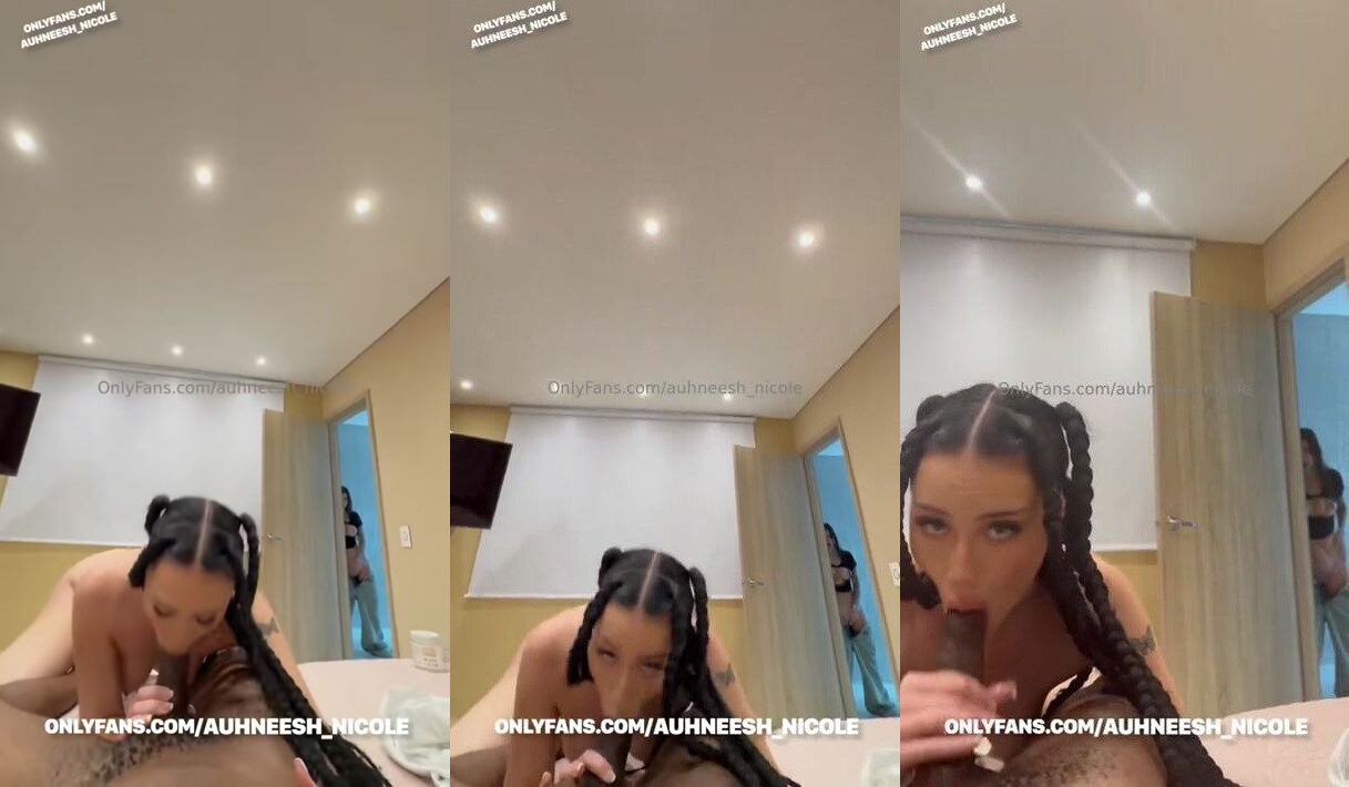 Auhneesh Nicole Nude Voyeur Blowjob OnlyFans Video Leaked
