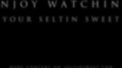 Seltin Sweet’s Intense Dildo Squirt Show